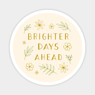 Brighter Days Ahead Magnet
